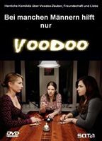 Bei manchen Männern hilft nur Voodoo movie nude scenes