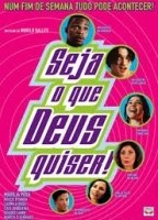 Seja o Que Deus Quiser movie nude scenes