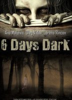 6 Days Dark 2015 movie nude scenes