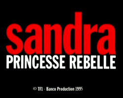 Sandra princesse rebelle (not set) movie nude scenes